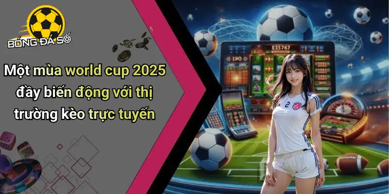 Nhận Định Kèo World Cup 2025: Kèo Thơm Và Cơ Hội Thưởng 1 Nhận Định Kèo World Cup 2025