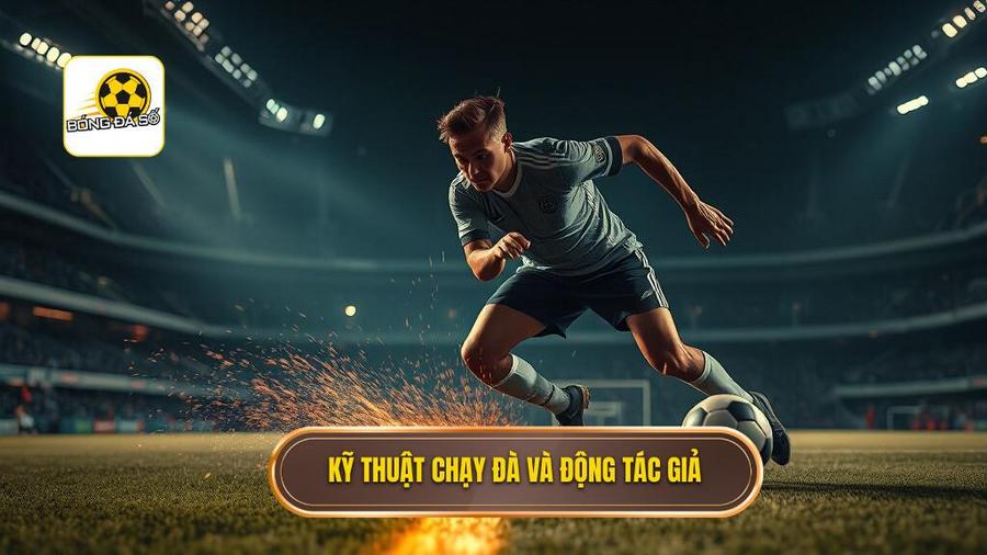 Kỹ thuật chạy đà và động tác giả