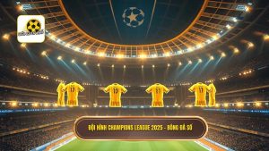 Top 10 đội hình tiêu biểu Champions League 2025