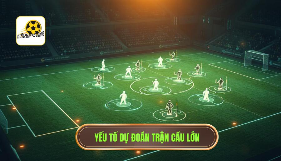 Dự đoán trận cầu lớn: Nghệ thuật phân tích và chiến lược chiến thắng từ chuyên gia 2 Các yếu tố then chốt khi dự đoán trận cầu lớn