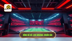 Arsenal đá mấy giờ? Lịch thi đấu Pháo Thủ hôm nay chính xác nhất